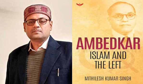 बिहार के मिथिलेश की किताब अंबेडकर, इस्लाम एंड द लेफ्ट की अंतरराष्ट्रीय बाजार में धूम