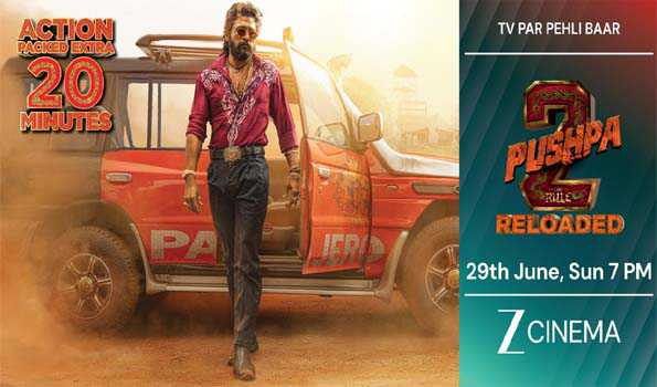 ज़ी सिनेमा पर 20 मिनट के अनदेखे एक्शन के साथ 29 जून को प्रदर्शित होगा ‘पुष्पा 2 : द रूल रिलोडेड’!
